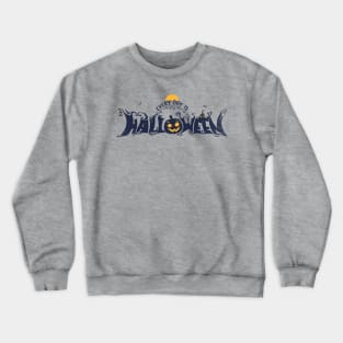 Everyday is Halloween Pumpkin Halloweencity Crewneck Sweatshirt